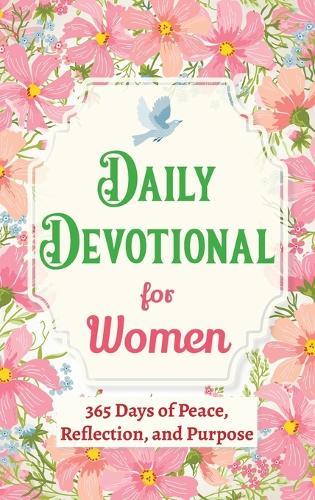 Daily Devotional for Women - 365 Days of Peace, Reflection, and Purpose: Christian Gifts for Women - a Year of Bible Reflections and One-Minute Conversations with God  by Casey Parker at Abbey's Bookshop, 