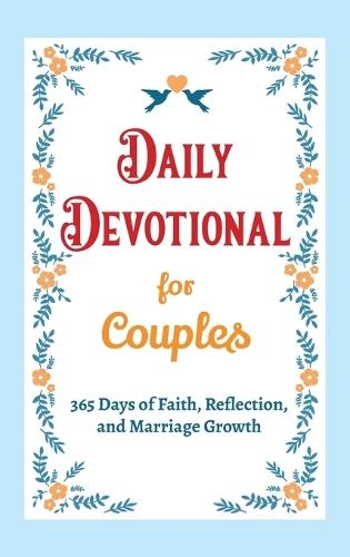 Daily Devotional for Couples - 365 Days of Faith, Reflection, and Marriage Growth: A Year of Bible Reflections and Conversations with God - A Perfect Engagement, Wedding, or Anniversary Gift for Couples  by Casey Parker at Abbey's Bookshop, 
