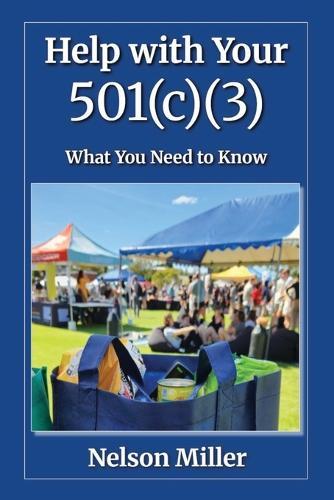 Help with Your 501(c)(3): What You Need to Know  by Nelson Miller at Abbey's Bookshop, 