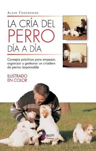 El perro de compañía: Consejos esenciales para elegir, educar y convivir con el perro de compañía ideal
