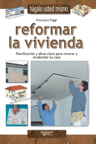 Reformar la vivienda: Planificación y obras clave para renovar y revalorizar su casa