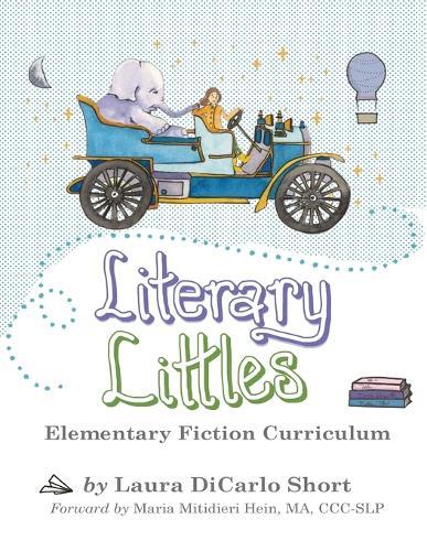 Literary Littles Elementary Fiction Curriculum  by Laura Dicarlo Short at Abbey's Bookshop, 