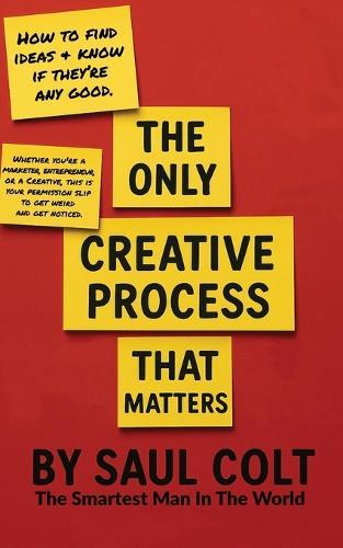 The Only Creative Process That Matters  by Colt at Abbey's Bookshop, 