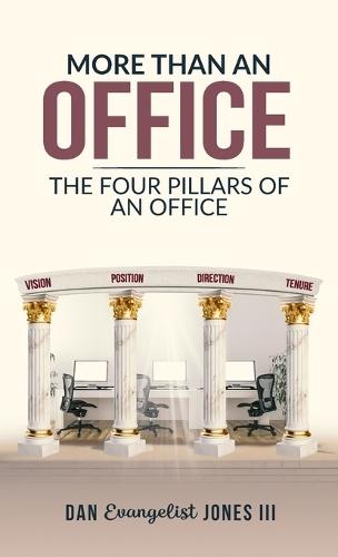 More than an Office: The Four Pillars of an Office  by Dan Evangelist Jones at Abbey's Bookshop, 