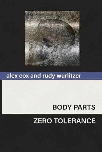 Body Parts & Zero Tolerance  by Alex Cox at Abbey's Bookshop, 