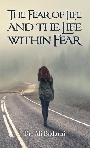 The Fear of Life And the Life Within Fear  by Ali Badarni at Abbey's Bookshop, 