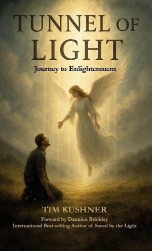 Tunnel of Light, Journey to Enlightenment  by Tim Kushner at Abbey's Bookshop, 