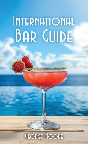 International Bar Guide  by George Moore at Abbey's Bookshop, 