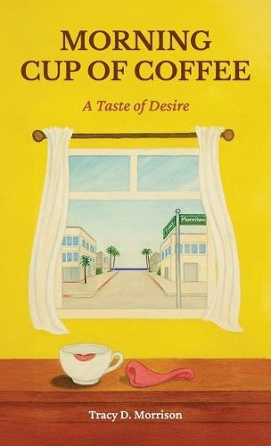 Morning Cup of Coffee, A Taste of Desire  by Tracy D Morrison at Abbey's Bookshop, 