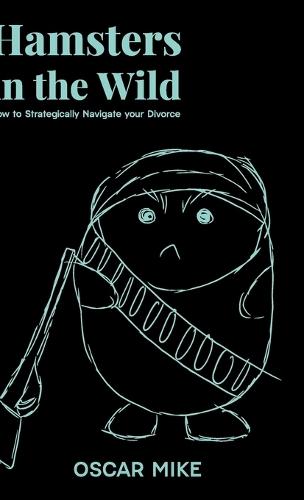Hamsters in the Wild, How to Strategically Navigate your Divorce
