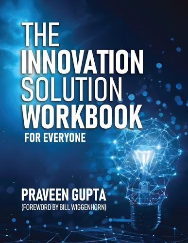 The Innovation Solution Workbook: For Everyone!  by Praveen Gupta at Abbey's Bookshop, 