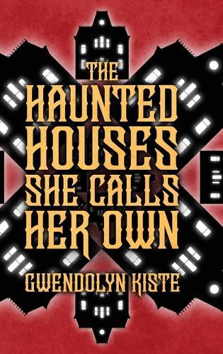 The Haunted Houses She Calls Her Own  by Gwendolyn Kiste at Abbey's Bookshop, 