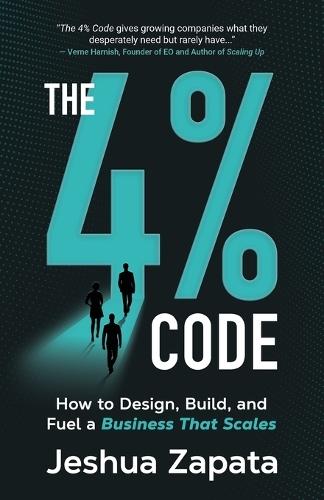 The 4% Code: How to Design, Build, and Fuel a Business that Scales  by Jeshua Zapata at Abbey's Bookshop, 