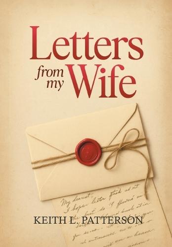 Letters from My Wife  by Keith L Patterson at Abbey's Bookshop, 