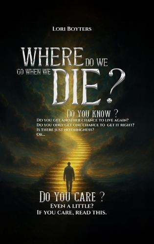 Where Do We Go When We Die?  by Lori Boyters at Abbey's Bookshop, 