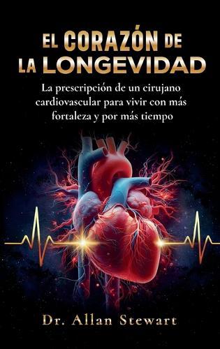 El corazón de la longevidad  by Allan Stewart at Abbey's Bookshop, 