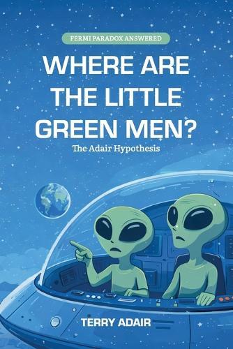 Where Are The Little Green Men?, The Adair Hypothesis