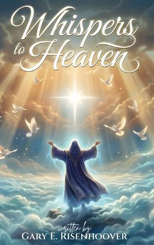 Whispers to Heaven  by Gary E Risenhoover at Abbey's Bookshop, 