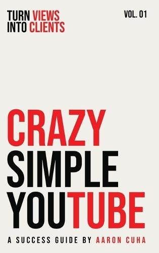 Crazy Simple YouTube  by Aaron Cuha at Abbey's Bookshop, 