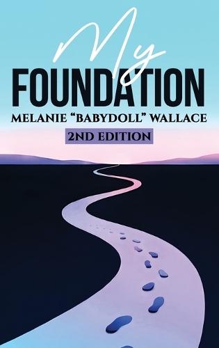 My Foundation  by Melanie Babydoll Wallace at Abbey's Bookshop, 