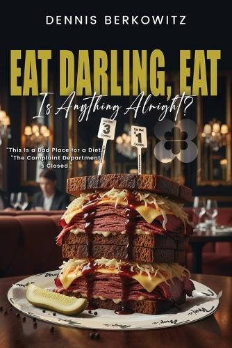 Eat Darling, Eat: Is Anything Alright?  by Dennis Berkowitz at Abbey's Bookshop, 