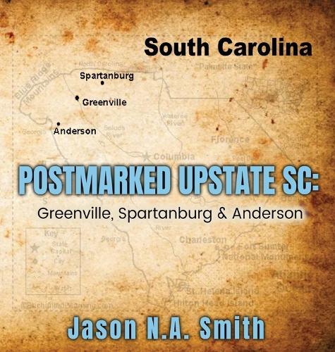Postmarked Upstate SC: Greenville, Spartanburg & Anderson