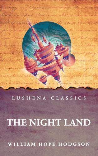 The Night Land  by William Hope Hodgson at Abbey's Bookshop, 