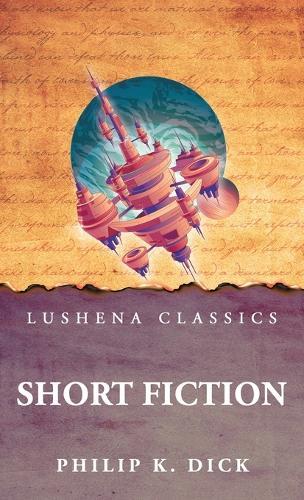 Short Fiction  by Philip K Dick at Abbey's Bookshop, 