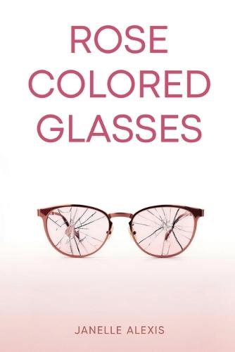 Rose Colored Glasses  by Janelle Alexis at Abbey's Bookshop, 