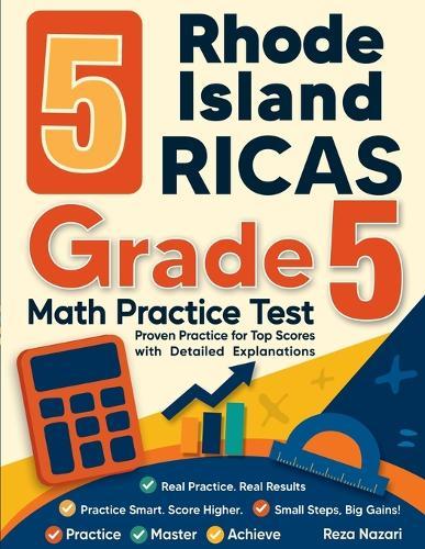 5 Rhode Island RICAS Grade 5 Math Practice Tests: Proven Practice for Top Scores with Detailed Explanations