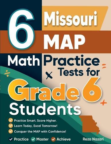 6 Colorado CMAS Math Practice Tests for Grade 8 Students: A Complete Guide to Building Math Mastery and Excelling on the Colorado CMAS Test