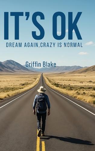 It's OK: Dream Again, Crazy is Normal  by Griffin Blake at Abbey's Bookshop, 