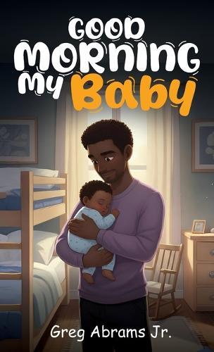 Good Morning My Baby  by Greg Abrams, Jr at Abbey's Bookshop, 