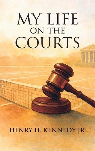 My Life on the Courts  by Henry H Kennedy at Abbey's Bookshop, 