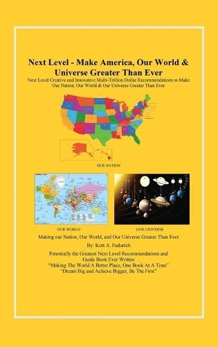 Next Level: Make America, Our World & Universe Greater Than Ever  by Kort A Fudurich at Abbey's Bookshop, 