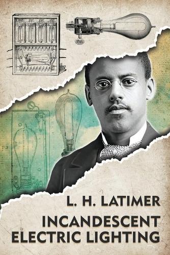 Incandescent Electrical Lighting: A Practical Description of the Edison System  by L Latimer at Abbey's Bookshop, 