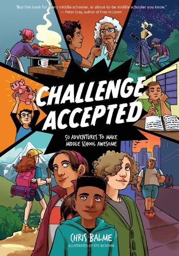Challenge Accepted: 50 Adventures to Make Middle School Awesome  by Chris Balme at Abbey's Bookshop, 