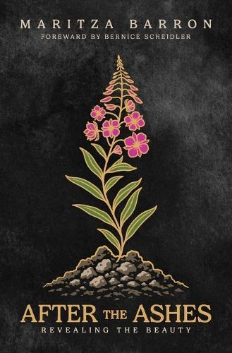 After The Ashes: Revealing The Beauty  by Maritza Barron at Abbey's Bookshop, 