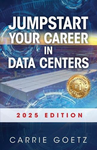 Jumpstart Your Career in Data Centers: 2025 Edition  by Carrie Goetz at Abbey's Bookshop, 