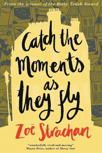 Catch the Moments as They Fly  by Zoë Strachan at Abbey's Bookshop, 