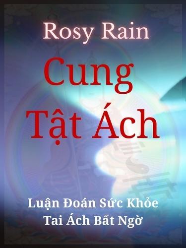 Cung T&#7853;t Ách: Lu&#7853;n &#272;oán S&#7913;c Kh&#7887;e & Tai Ách B&#7845;t Ng&#7901;  by Jennifer Le at Abbey's Bookshop, 