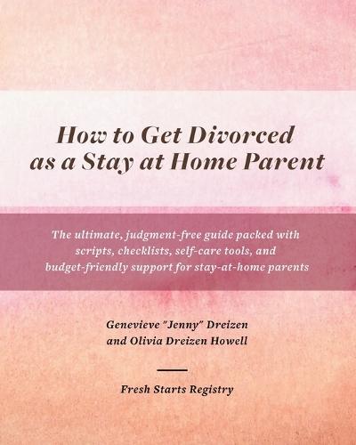 How to Get Divorced as a Stay at Home Parent  by Olivia Dreizen Howell at Abbey's Bookshop, 