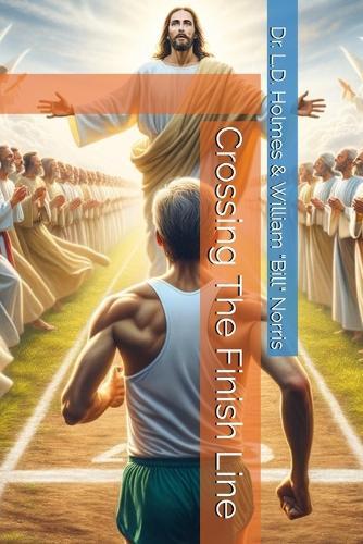 Crossing The Finish Line  by William Bill Norris at Abbey's Bookshop, 