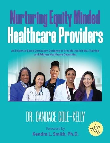Nurturing Equity Minded Healthcare Providers  by REV Dr Candace Cole-Kelly at Abbey's Bookshop, 