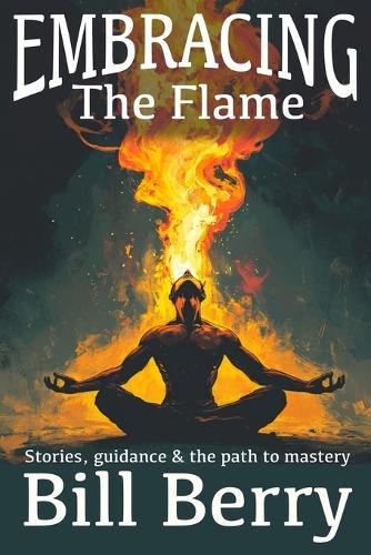 Embracing the Flame  by Bill Berry at Abbey's Bookshop, 