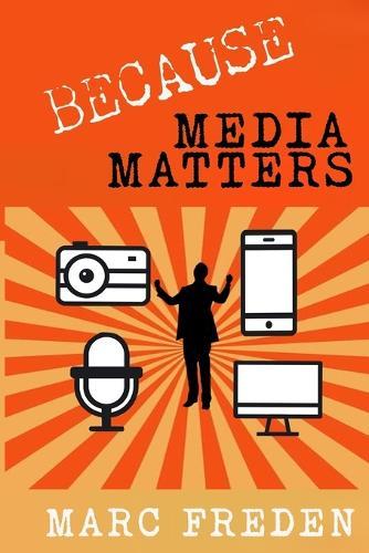 Because Media Matters  by Marc Freden at Abbey's Bookshop, 