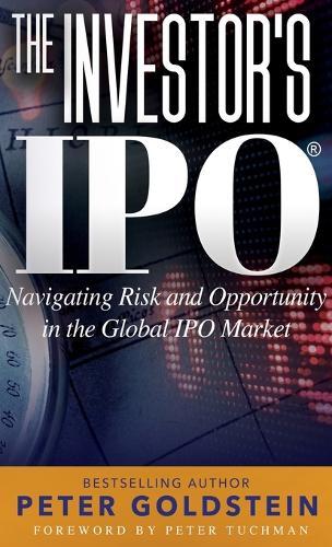 The Investor's IPO: Navigating Risk and Opportunity In The Global IPO Market