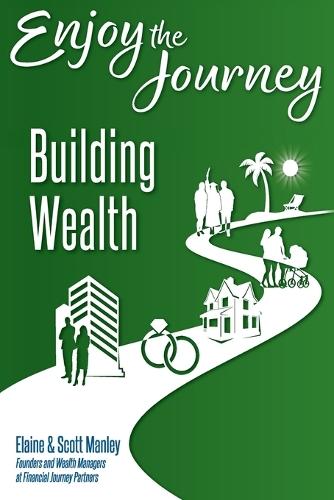 Enjoy The Journey: Building Wealth  by Scott Manley at Abbey's Bookshop, 