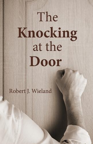 The Knocking at the Door  by Robert J Wieland at Abbey's Bookshop, 