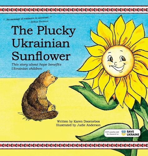 The Plucky Ukrainian Sunflower: This story about hope benefits Ukrainian children  by Karen Doornebos at Abbey's Bookshop, 